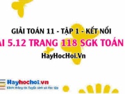 Giải bài 5.12 trang 118 Toán 11 tập 1 SGK Kết nối tri thức